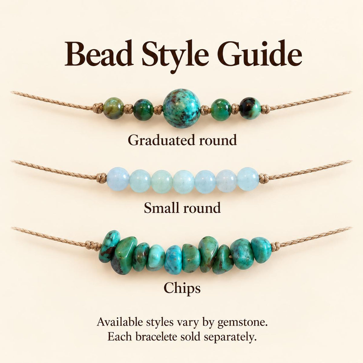 Bracelet bead-style guide: graduated round beads, small round beads and irregular chips on natural-colored cord. Available styles vary by gemstone. Each bracelet sold separately.